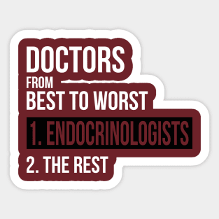 Doctors From Best To Worst Endocrinologists Sticker